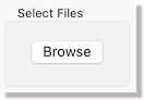 Browse button for selecting files for upload